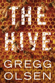 Book cover of: Hive. By: Gregg Olsen