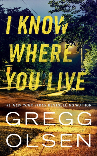 Book cover of: I Know Where You Live. By: Gregg Olsen