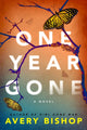 Book cover of: One Year Gone. By: Avery Bishop