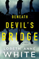 Book cover of: Beneath Devil's Bridge. By: Loreth Anne White