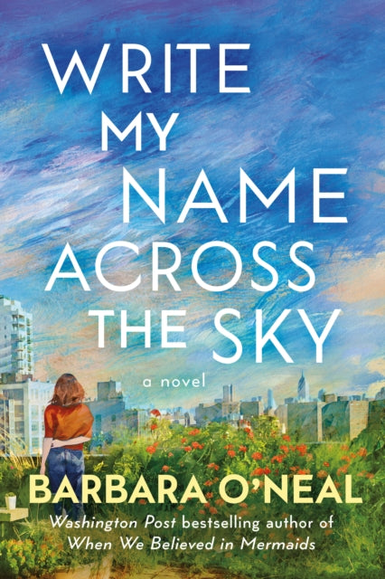 Book cover of: Write My Name Across the Sky. By: Barbara O'Neal