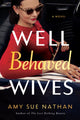 Book cover of: Well Behaved Wives. By: Amy Sue Nathan