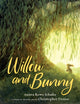 Book cover of: Willow and Bunny. By: Anitra Rowe Schulte