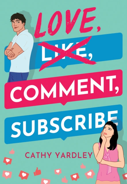 Book cover of: Love, Comment, Subscribe. By: Cathy Yardley