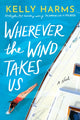 Book cover of: Wherever the Wind Takes Us. By: Kelly Harms