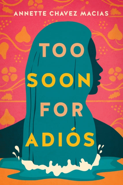 Book cover of: Too Soon for Adios. By: Annette Chavez Macias