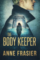 Book cover of: Body Keeper. By: Anne Frasier