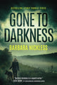 Book cover of: Gone to Darkness. By: Barbara Nickless
