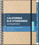 Book cover of: California ELD Standards Companion, Grades 9-12. By: Ivannia Soto