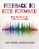 Book cover of: Feedback to Feed Forward. By: Amy E. Tepper