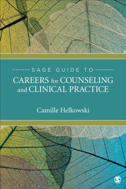 Book cover of: SAGE Guide to Careers for Counseling and Clinical Practice. By: Camille Helkowski
