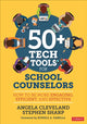Book cover of: 50+ Tech Tools for School Counselors. By: Angela Cleveland