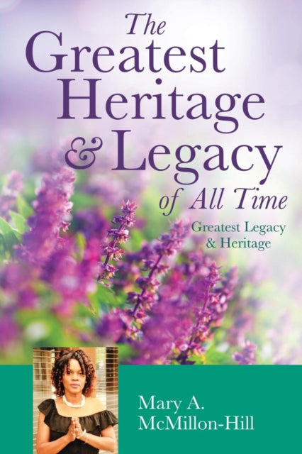 Book cover of: Greatest Heritage & Legacy of All Time