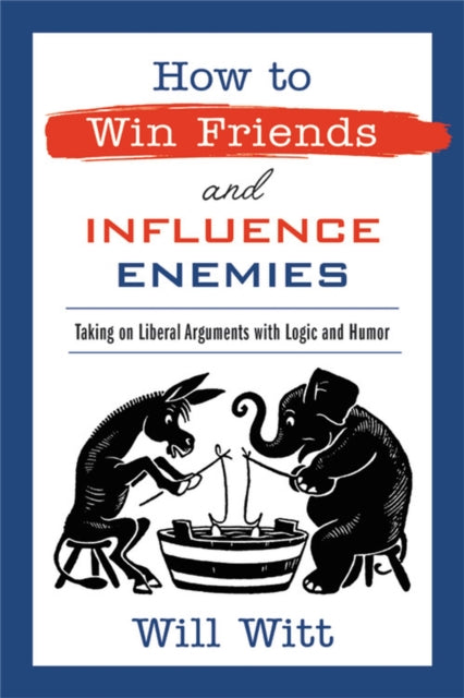 Book cover of: How to Win Friends and Influence Enemies. By: Will Witt