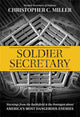 Book cover of: Soldier Secretary. By: Christopher C. Miller