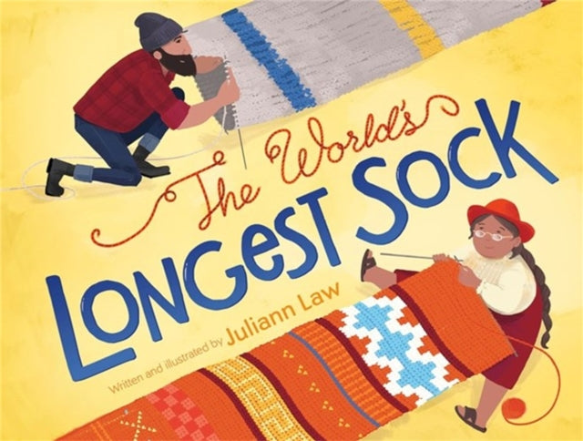 Book cover of: The World's Longest Sock. By: Juliann Law