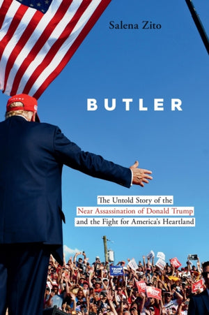 Butler, The Untold Story of the Near Assassination of Donald Trump and the Fight for America's Heartland