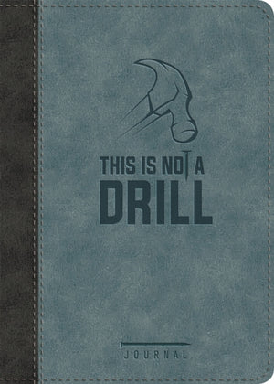 This Is Not a Drill LeatherLuxe® Journal