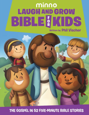 Laugh and Grow Bible for Kids, The Gospel in 52 Five-Minute Bible Stories