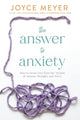 Book cover of: The Answer to Anxiety. By: Joyce Meyer