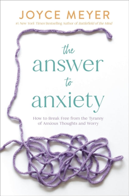 Book cover of: The Answer to Anxiety. By: Joyce Meyer