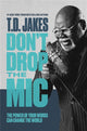 Book cover of: Don't Drop the Mic. By: T.D. Jakes