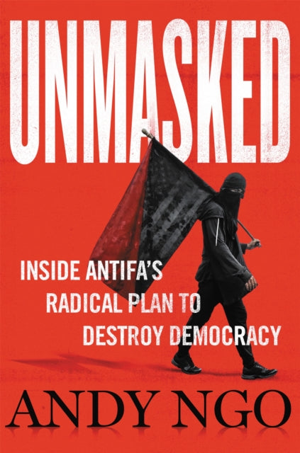 Book cover of: Unmasked. By: Andy Ngo
