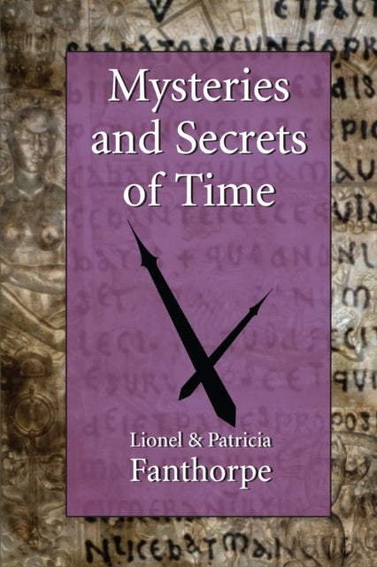 Book cover of: Mysteries and Secrets of Time. By: Lionel and Patricia Fanthorpe