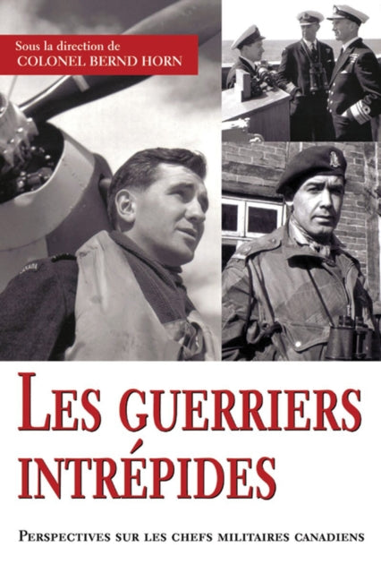 Book cover of: Les guerriers intrepides. By: Bernd Horn