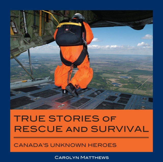 Book cover of: True Stories of Rescue and Survival. By: Carolyn Matthews