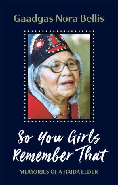 Book cover of: So You Girls Remember That. By: Gaadgaas Nora Bellis