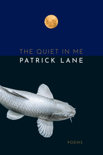 Book cover of: Quiet in Me. By: Patrick Lane