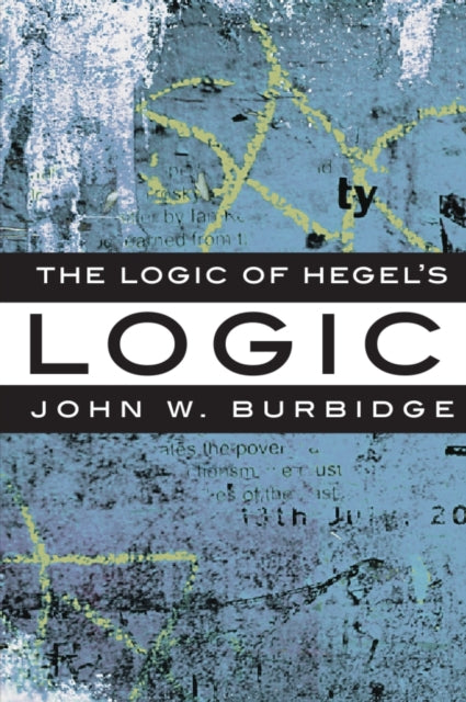 Book cover of: Logic of Hegel's 'Logic'. By: John W. Burbidge
