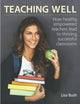 Book cover of: Teaching Well. By: Lisa Bush