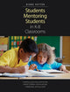 Book cover of: Students Mentoring Students in K-8 Classrooms. By: Diane Vetter