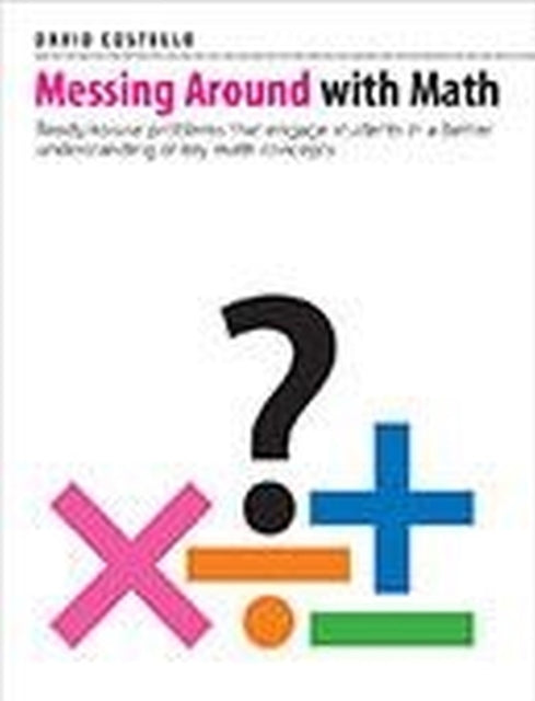 Book cover of: Messing Around with Math. By: David Costello