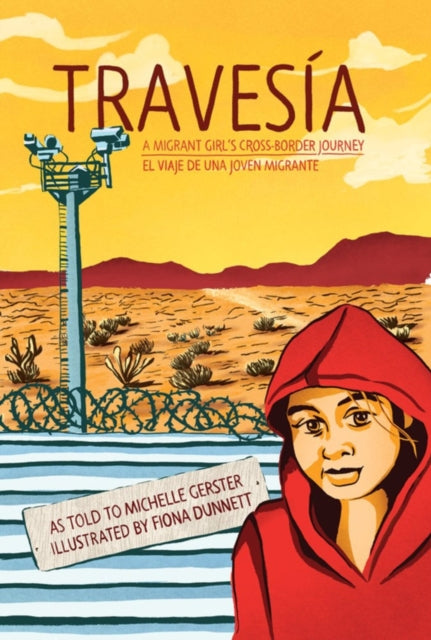 Book cover of: Travesia: A Migrant Girl's Cross-Border Journey. By: Michelle Gerster