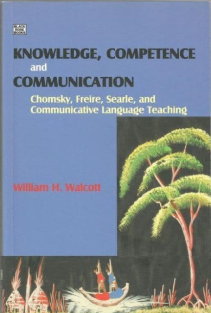 Book cover of: Knowledge, Competence and Communication. By: William H. Walcott