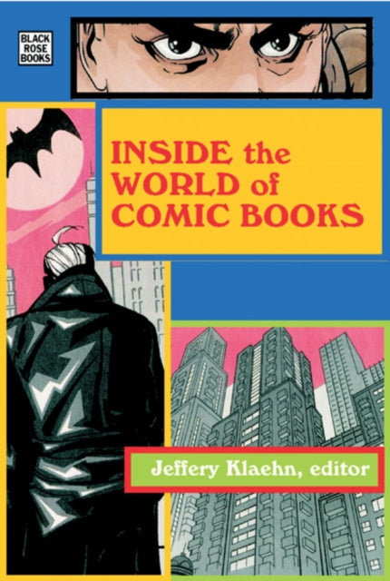 Book cover of: Inside The World Of Comic Books. By: Jeffery Klaehn