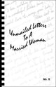 Book cover of: Unmailed Letters to a Married Woman. By: Mr. X
