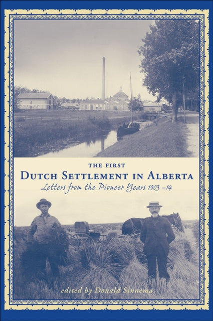 Book cover of: First Dutch Settlement in Alberta. By: Donald Sinnema