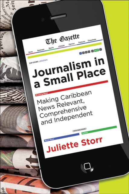 Book cover of: Journalism in a Small Place. By: Juliette Storr