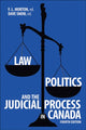 Book cover of: Law, Politics and the Judicial Process in Canada. By: F. L. Morton