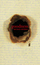 Book cover of: Goodness. By: Michael Redhill