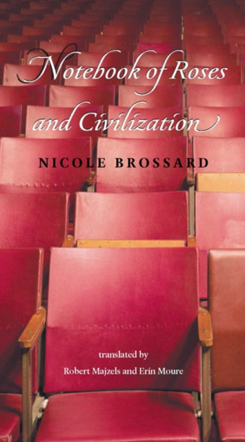 Book cover of: Notebook of Roses and Civilization. By: Nicole Brossard