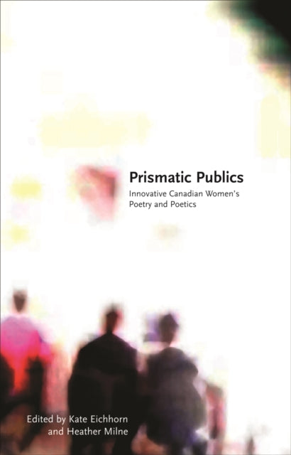 Book cover of: Prismatic Publics. By: Kate Eichhorn