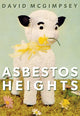 Book cover of: Asbestos Heights. By: David McGimpsey