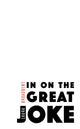 Book cover of: In on the Great Joke. By: Laura Broadbent