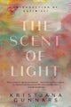 Book cover of: Scent of Light. By: Kristjana Gunnars