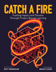 Book cover of: Catch a Fire. By: Matt Henderson